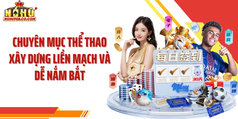 Chuyên mục thể thao xây dựng liền mạch và dễ nắm bắt