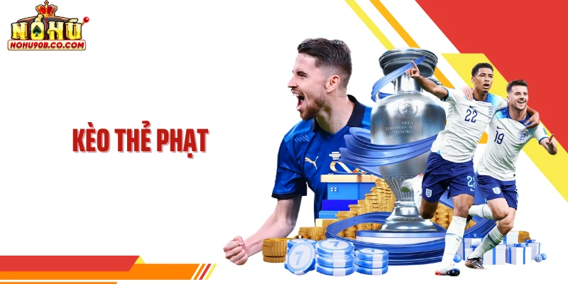 Kèo Thẻ Phạt - Phân Tích Trận Đấu Theo Góc Nhìn Booking 2026